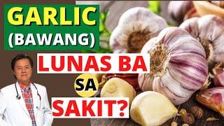Garlic (Bawang) : Lunas Ba Sa Sakit? - By Doc Willie Ong ( Internist and Cardiologist)