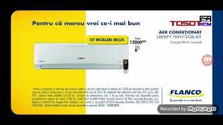 Reclama FLANCO SI APARAT DE AER CONDITIONAT TOSOT , Perioada 25 Iulie 14 August 2021