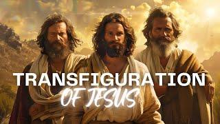 The Transfiguration of Jesus, Moses, & Elijah | Unraveling the Mystery