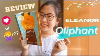 Review sách Eleanor Oliphant hoàn toàn ổn: Overrated? | Gail Honeyman