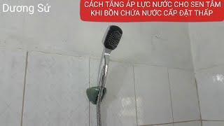 LẮP THÊM CÁI NÀY, NƯỚC Ở VÒI SEN SẼ MẠNH GẤP ĐÔI/TĂNG ÁP CHO SEN TẮM KHÔNG DÙNG BƠM TĂNG ÁP