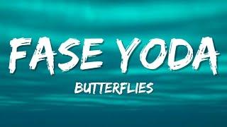 Fase Yoda - Butterflies (Lyrics)