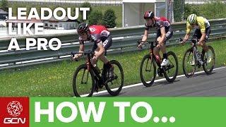 How To Do A Sprint Leadout Like A Pro Cyclist