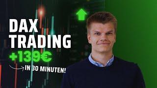 139€ in 30 Minuten DAX Live Trading verdient.Einfache Scalping Strategien in der Praxis!