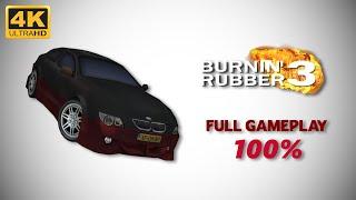 Burnin' Rubber 3 - Full Gameplay 100% (4K 60 FPS)