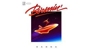 Bormin’ - BANNG