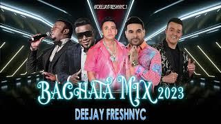 Bachata Mix 2023 - Deejayfreshnyc