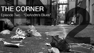 The Corner - Episode 2 - "DeAndre's Blues"