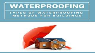 Waterproofing ||  Types of waterproofing methods for buildings ||