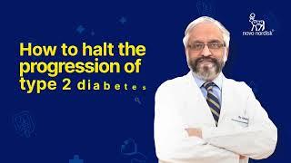 Learn how to halt the progression of type 2 Diabetes with Dr. Ambrish Mithal