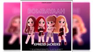 Bombayaah - Xpress Jackers