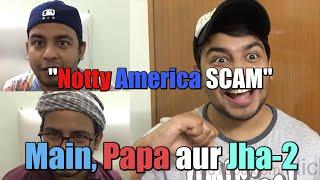 Notty America SCAM | Main-Papa Series S01 E16 | Nick Arya TV