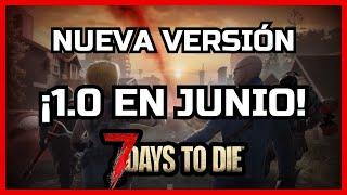  NUEVA VERSIÓN 1.0 de 7 DAYS TO DIE ¿ALPHA 22? - [NOTICIAS ACTUALIZACIONES FUTURAS]