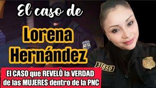 Feminicidio REVELÒ la VERDAD de las MUJERES dentro de la PNC | El Caso de Lorena Beatriz Hernández