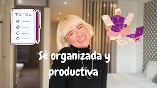 Cómo ser ORGANIZADA y PRODUCTIVA + crear hábitos 