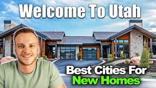 Best Cities In Utah For New Construction Homes | Where To Build Your New Home In Salt Lake City, UT