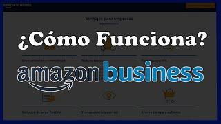 ¿Qué es y Cómo funciona AMAZON BUSINESS?  Crear Cuenta en AmazonBusiness en 2024  ¡Gratis!