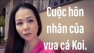 Cuộc Hôn Nhân Của Vua Cá Koi