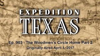 Expedition Texas - Episode 903 - Woodmen's Circle Part 2