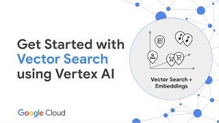 Get Started with Vector Search using Vertex AI