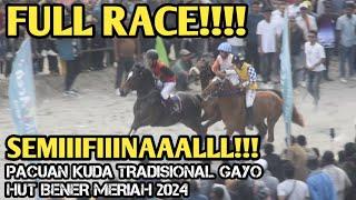 MENEGANGKAN‼️ SEMIFINAL PACUAN KUDA TRADISIONAL GAYO HUT BENER MERIAH 2024 HARI KELIMA [FULL RACE]