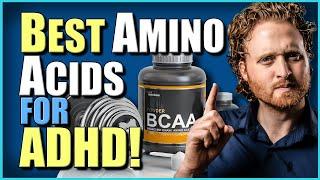 Amino Acids Benefits For ADHD (What's The Best Amino Acid For ADHD?)