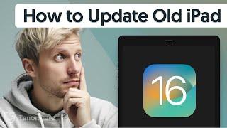 How to Update Old iPad to iOS 16/17