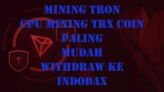 Tron Mining, The Easiest TRX Coin CPU Mining WD Indodax