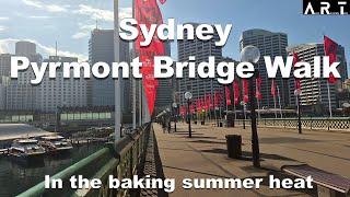 Sydney Pyrmont Bridge Summer Walk (In The Baking Summer Heat)