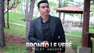 PRONTO LO VERÉ - NERY AMADOR / VIDEO OFICIAL