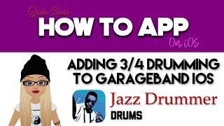 Adding 3/4 Drumming to GarageBand with Jazz Drummer on iOS - How To App on iOS! - EP 168 S4