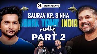 Shark Tank India Reality | Podcast with Founder & CEO Homversity Saurav Sinha | Ep #09 | A Talk Show