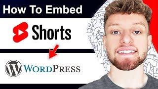 How To Embed YouTube Shorts in WordPress Website (Step By Step)