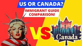 US vs. Canada: Immigrant Guide Comparison!