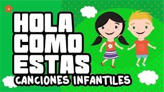 Hola Como Estás - Canciones Infantiles