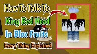 How To Talk To King Red Head On Blox Fruits | King Red Head NPC Location In Blox Fruits