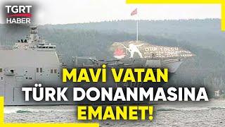 Türk Donanması Mavi Vatan İçin Görevde! Çanakkale'de Amfibi Kolordu Kuruldu! - TGRT Haber