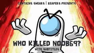 Who Killed Noob69?! (With Subtitles) (Credit: @mashed , @simplysandy_2609)