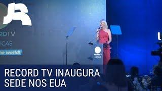 Record TV inaugura sede nos EUA e mostra força da emissora