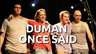 Duman Once Said