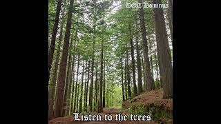 "Listen to the trees" - Album | DOT Dominus