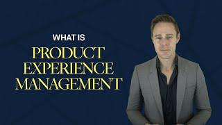 What is Product Experience Management (PxM) | Importance of PxM