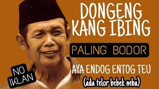 DONGENG KANG IBING ||AYA ENDOG ENTOG TEU CEU