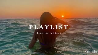 Latin vibes – Playlist ️