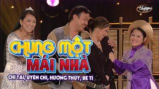 Hài Kịch "Chung Một Mái Nhà" | PBN 91 | Chí Tài, Hương Thủy, Bé Tí, Uyên Chi