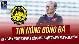 Tin nóng 19/7: HLV Park Hang Seo dẫn đầu bình chọn thành HLV Malaysia; Việt Nam nhận tin vui từ FIFA