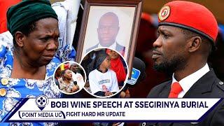 LIVE!! BOBI WINE SPEECH AT SSEGIRINYA BURIAL