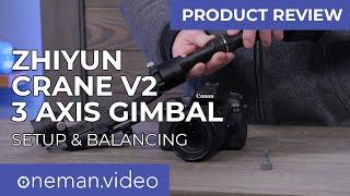 Zhiyun-Tech Crane v2 3-Axis Gimbal - Product Review - Setup