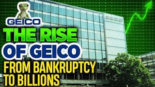 The History of Geico From Bankruptcy To Billions