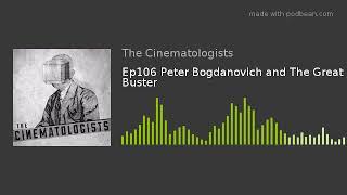 Ep106 Peter Bogdanovich and The Great Buster